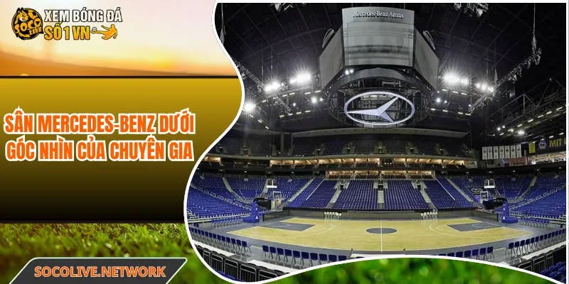 Sân Mercedes-Benz dưới góc nhìn của chuyên gia